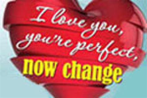‘I Love You, You’re Perfect, Now Change’ takes us through the .